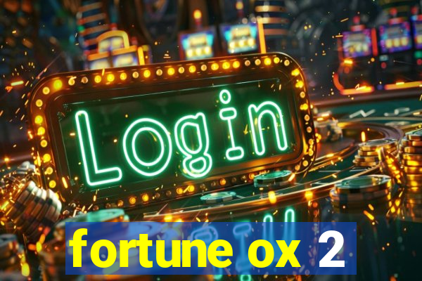 fortune ox 2